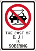 Vulcan Signs - CV-25 - The Cost Of DUI Is Sobering Sign