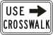 Vulcan Signs - R9-3bR - Use Crosswalk