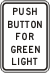 Vulcan Signs - R10-3 - Push Button For Green Light