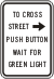 Vulcan Signs - R10-3aR - Cross Street Push Button Wait Green Light