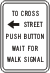 Vulcan Signs - R10-4aL - To Cross Street Push Button Wait For Walk Signal