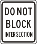 Vulcan Signs - R10-7 - Do Not Block Intersection