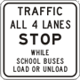 Vulcan Signs - R20-9 - Traffic all 4 lanes stop while school buses load or unload