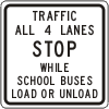Vulcan Signs - R20-9 - All Traffic Stop While School Buses Load or Unload