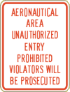 Vulcan Signs - Security Signs - ID-11 - Aeronautical Area Unauthorized Entry Prohibited Violators Will Be Prosecuted Sign