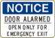 Industrial Signs Notice Door Alarmed Open Only For Emergency Exit EX-7 and 14 x 10