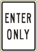 Industrial Sign Enter Only R6-10 12 x 18