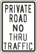 Industrial Sign Private Road No Thru Traffic R8-44a 12 x 18