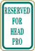 Vulcan Signs - GC-2 - Reserved For Head Pro Sign