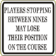 Vulcan Signs - GR-3 - Players Stopping Between Nines May Lose Their Position On The Course Sign