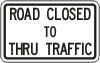 Vulcan Signs - R11-4 - Road Closed To Thru Traffic