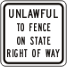 Vulcan Signs - R20-3 - Unlawful to fence on state right of way