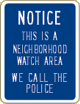 Vulcan Signs - NW-3 - Notice This Is A Neighborhood Watch Area We Call The Police Sign